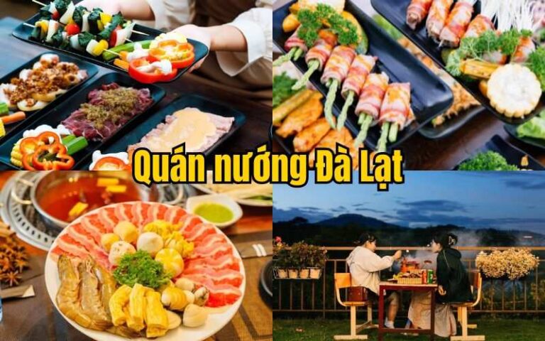 TOP 30 quán nướng Đà Lạt view đẹp, hương vị khó quên