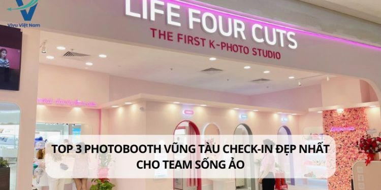 Top 3 photobooth Vũng Tàu check-in đẹp nhất cho team sống ảo 5 Top 3 photobooth Vũng Tàu check-in đẹp nhất cho team sống ảo