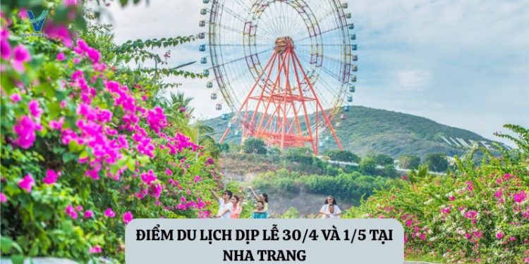 Điểm du lịch dịp lễ 30/4 và 1/5 tại nha trang